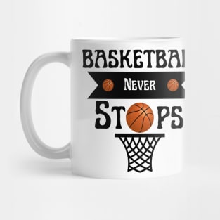 Basketball Never Stops Mug